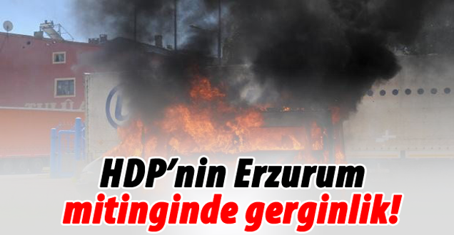 HDP’nin Erzurum mitinginde gerginlik