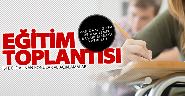 Van'da eğitim masaya yatırıldı