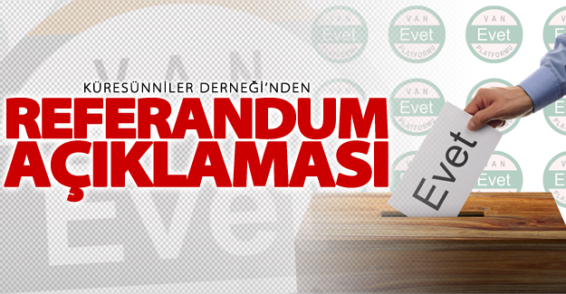 Küresünniler Derneği’nden referandum açıklaması