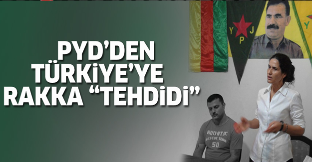 PYD'den Türkiye'ye Rakka 'tehdidi'