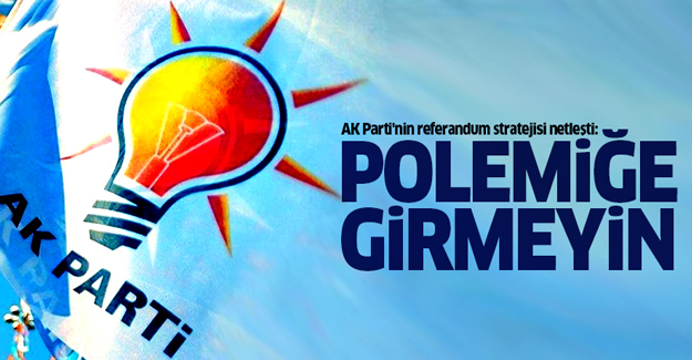 AK Parti'nin referandum stratejisi netleşti