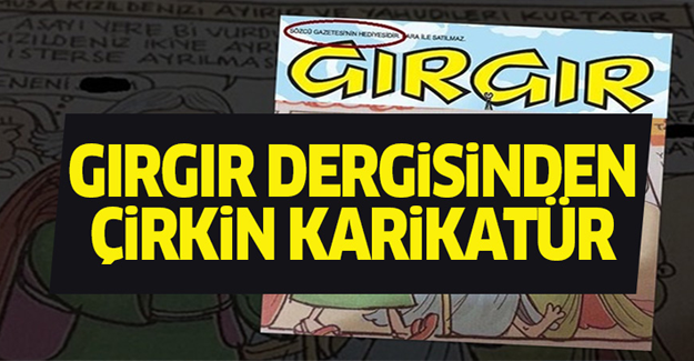 Sözcü'nün dergisi Gırgır'dan Hz. Musa'ya çirkin karikatür