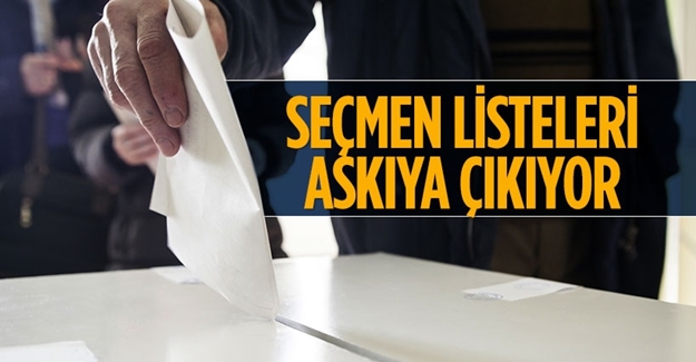 Seçmen listeleri askıya çıkıyor