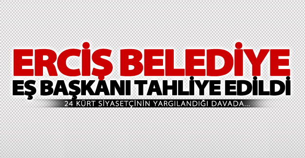 Erciş Belediye eş başkanı tahliye edildi!