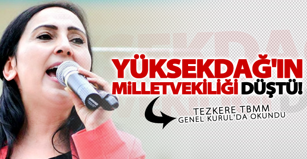 SON DAKİKA! Yüksekdağ'ın milletvekiliği düşürüldü!