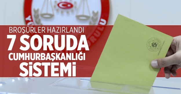 7 soruda Cumhurbaşkanlığı Sistemi