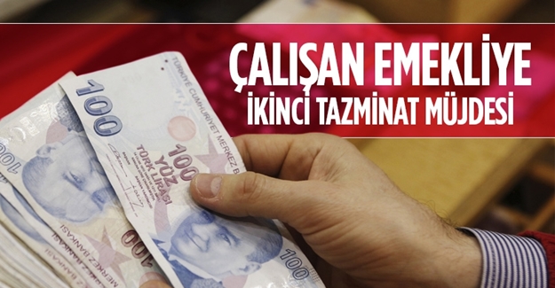 Çalışan emekliye ikinci tazminat müjdesi!