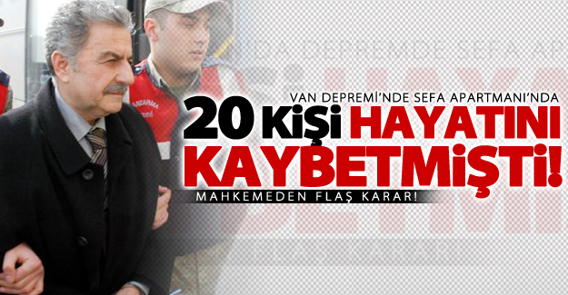 Van'da depremde yıkılan Safa Apartmanı ilgili flaş karar!