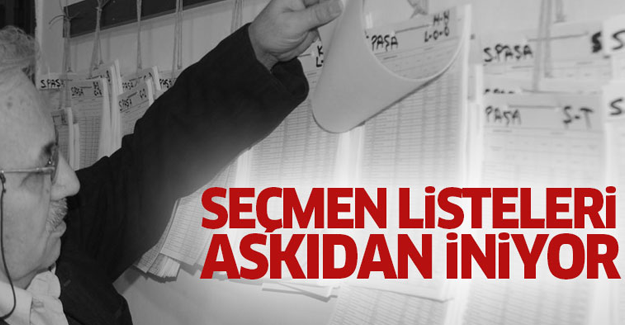 Seçmen listeleri askıdan iniyor