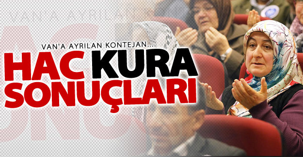 Hac Kura Sonuçları'nın Van'daki etkileri
