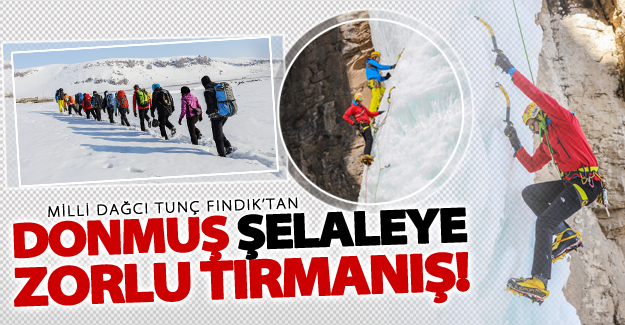 Milli dağcı Tunç Fındık, Van'da donmuş şelaleye tırmandı