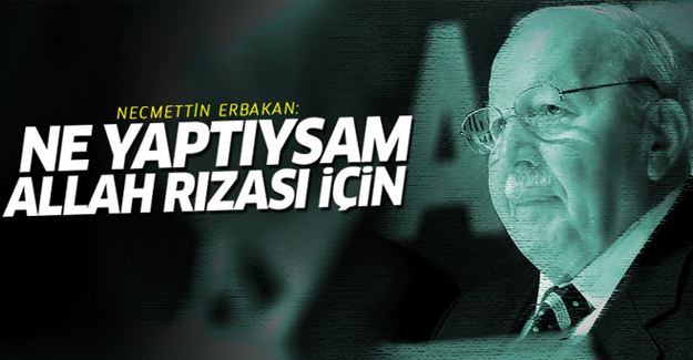 Erbakan: Bizim davamız İslam