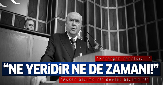 Bahçeli'den 'Karargah rahatsız' açıklaması!