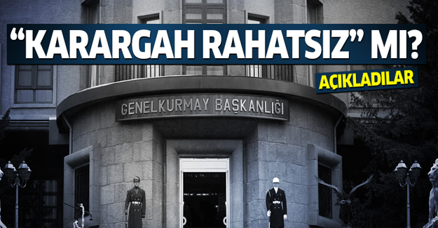 TSK'dan 'Karargah rahatsız' açıklaması!