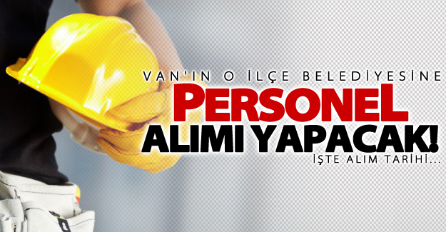 Van'daki o belediyeye 50 yeni personel alınacak!