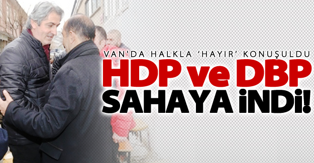 HDP ve DBP halkla referandumda Hayır’ı konuştu