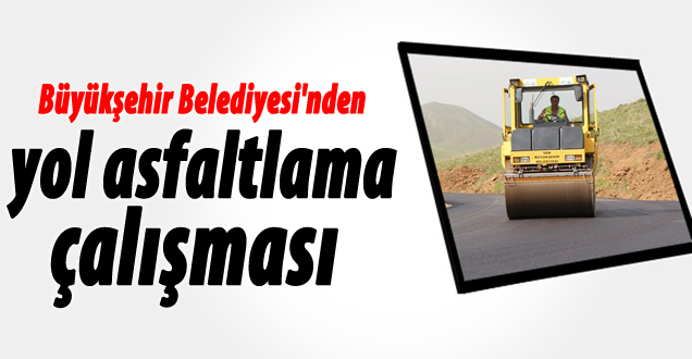 Büyükşehir Belediyesi'nden yol asfaltlama çalışması!