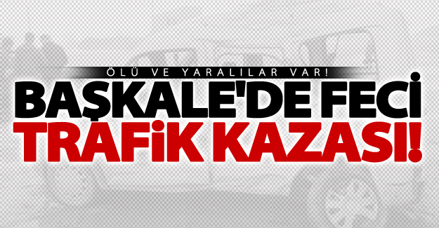 Van'da tır ile otomobil çarpıştı: Ölü ve yaralılar var