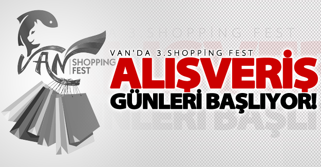 Van'da 3. Shopping Fest alışveriş günleri başlıyor!