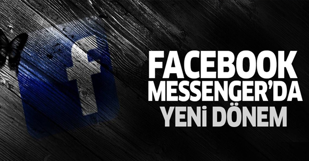 Facebook Messenger'da yeni dönem