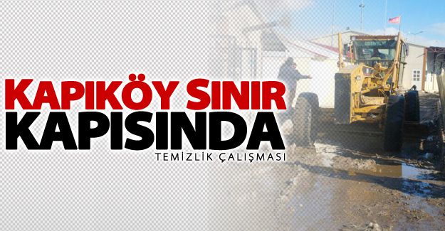 Kapıköy sınır kapısında temizlik çalışması