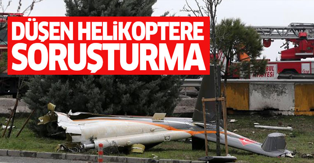 Düşen helikopter ile ilgili soruşturma