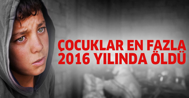 Çocuklar en fazla 2016 yılında öldü!