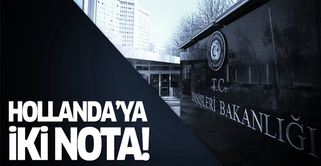 Türkiye'den Hollanda'ya nota!