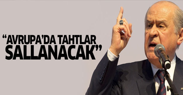 Bahçeli: 16 Nisan'dan sonra Avrupa'da tahtlar sallanacak