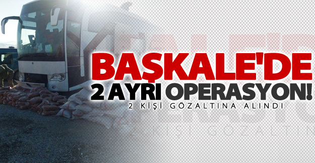 Başkale'de 2 ayrı operasyon! 2 kişi gözaltına alındı