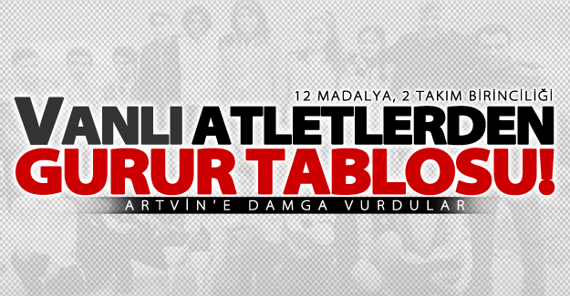 Vanlı Atletler Artvin'e damga vurdular!