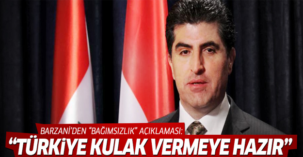 Barzani: Türkiye bağımsızlık meselesine kulak vermeye hazır