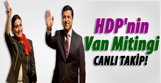 HDP'nin Van mitingi canlı takip et!