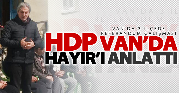 HDP'nin Van'da 'Referandum' çalışmaları devam ediyor