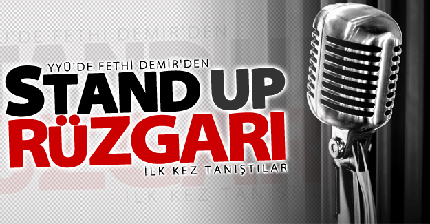 YYÜ'de stand up rüzgarı