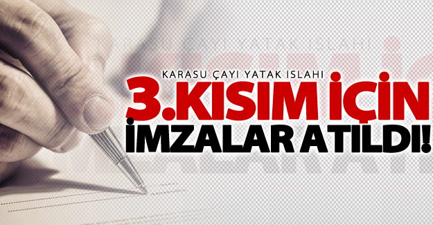 Karasu Çayı Yatak Islahı 3. Kısım İşinin sözleşmesi imzalandı