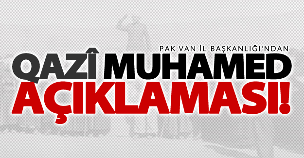 PAK Van İl Başkanlığı'ndan 'Qazî Muhamed' açıklaması!