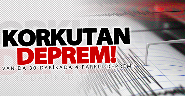 SON DAKİKA! Van'da üst üste korkutan deprem!