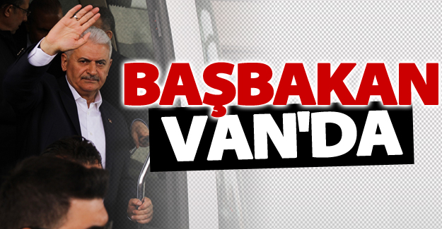 Başbakan Yıldırım Van'da