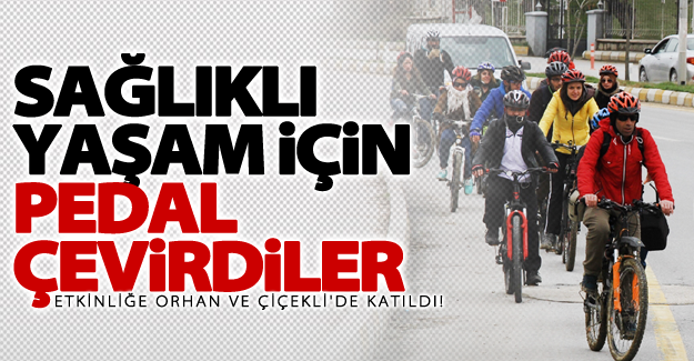 Sağlıklı yaşam için pedal çevirdiler