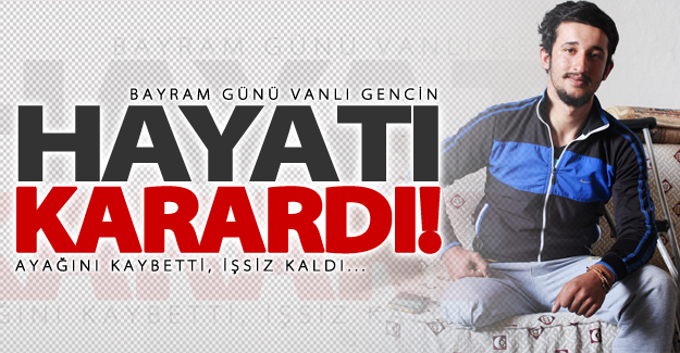 Vanlı genci hayatı Bayram günü karardı!
