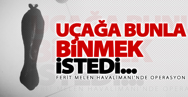 Ferit Melen Havalimanı'nde pes dedirtecek olay!