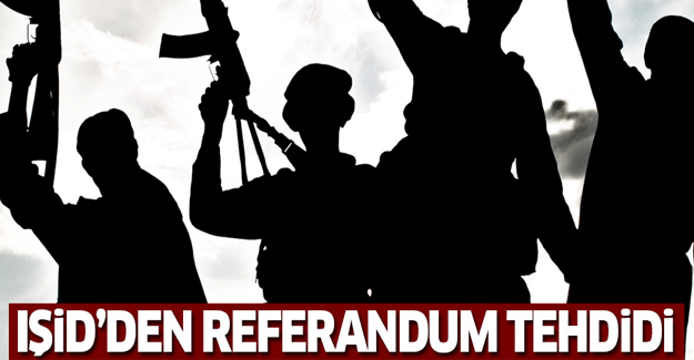 IŞİD'den referandum tehdidi