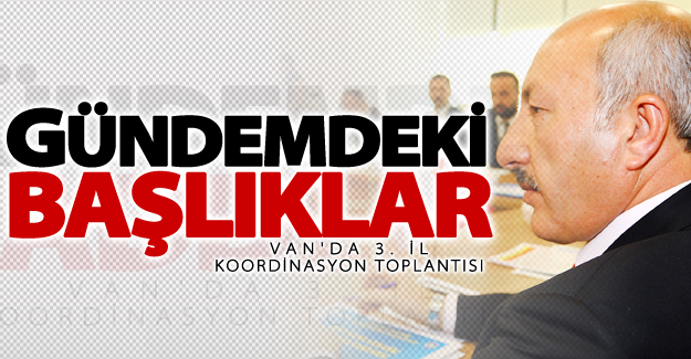 Van'da 3. İl Koordinasyon toplantısı