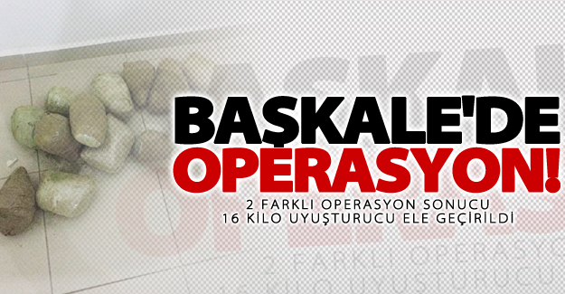 Başkale'de 2 farklı uyuşturucu operasyonu!