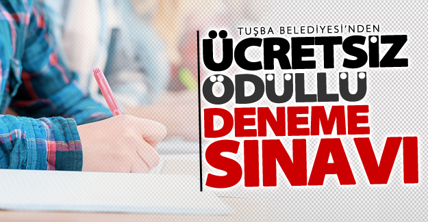 Tuşba Belediyesi’nden 27 bin öğrenciye ücretsiz ödüllü deneme sınavı