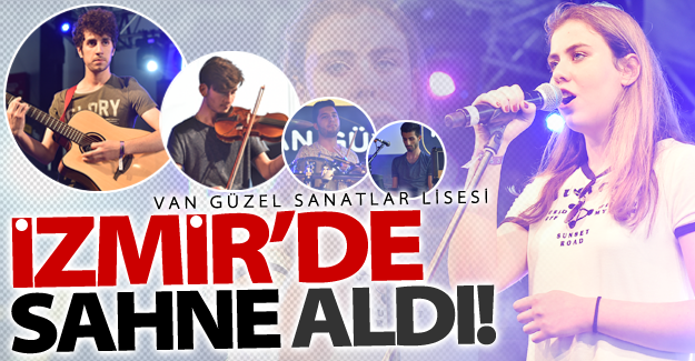 Vanlı gençler İzmir'de sahnenin tozunu attırdı