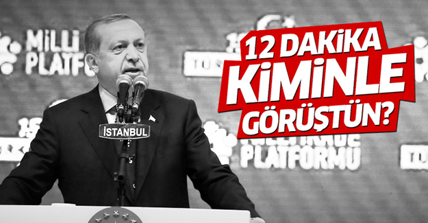 Erdoğan'dan Kılıçdaroğlu'na: 12 dakika kiminle görüştün?