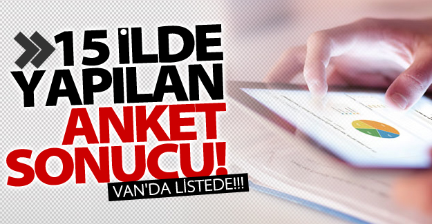 Van dahil 15 ilde yapılan son anket sonucu!