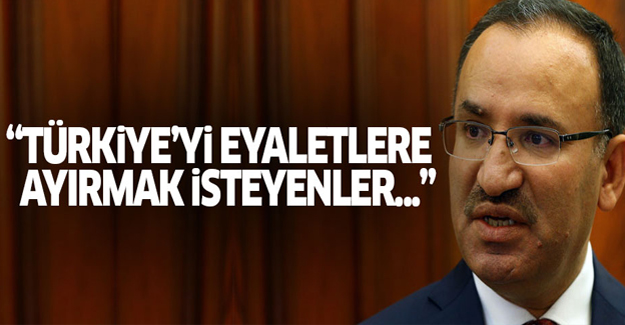 Bozdağ'dan flaş 'Eyalet' açıklaması!